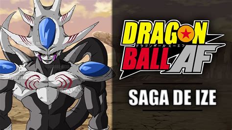 Dragon Ball Af Saga De Ize Completa Youtube