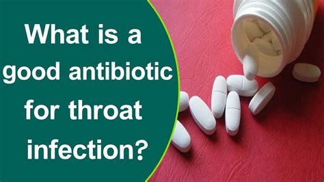 What Is A Good Antibiotic For Throat Infection Youtube