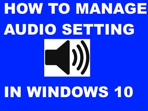 How To Change Windows Sounds Windows 10 Sound Settings
