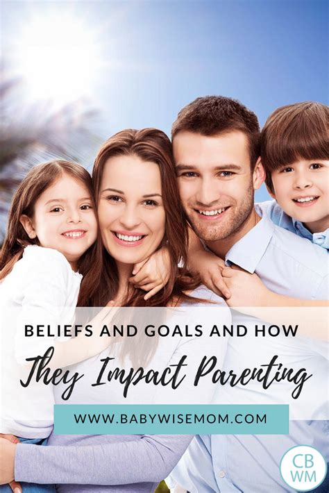 Beliefs And Goals And How They Impact Parenting Chronicles Of A