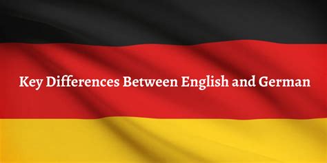 Key Differences Between English And German