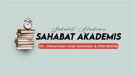 Spl Persamaan Linier Konsisten And Sifat Matriks Youtube