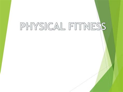 Physical Fitnes