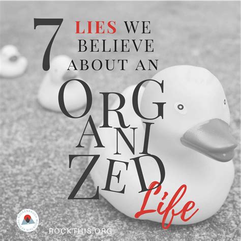 seven lies we believe about an organized life — t his rock this revival