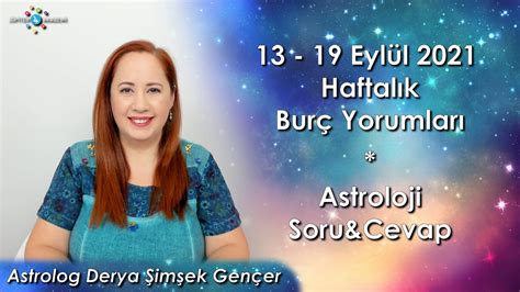 Eylül Haftalık Burç Yorumları ve Astroloji Soru Cevap