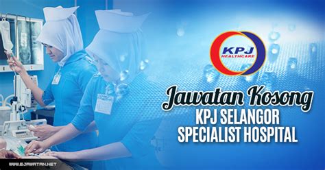 Manipal hospital dwarka doctors list, appointment fee, contact number and patient reviews. KPJ Selangor Specialist Hospital - 08 Julai 2018 - JAWATAN ...