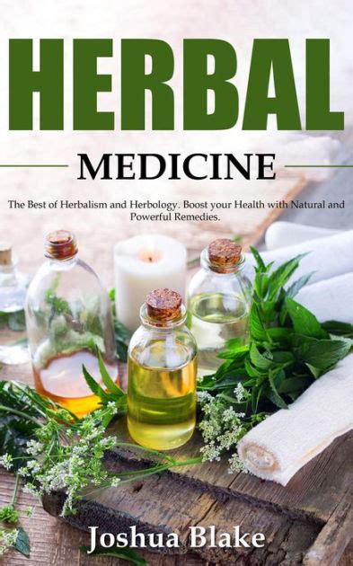 Herbal Medicine The Best Of Herbalism And Herbology Boost Your Health