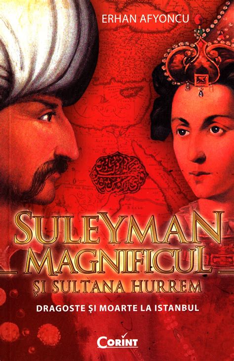 Suleyman Magnificul Si Sultana Hurrem Erhan Afyoncu 9789731357737