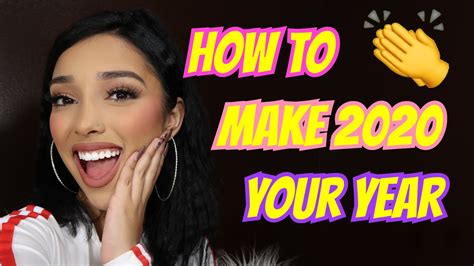 How To Make 2020 Your Year 💅🏽 Best Tips Ever Youtube