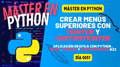 Creación De MenÚs Superiores Con Tkinter Y Customtkinter Máster En