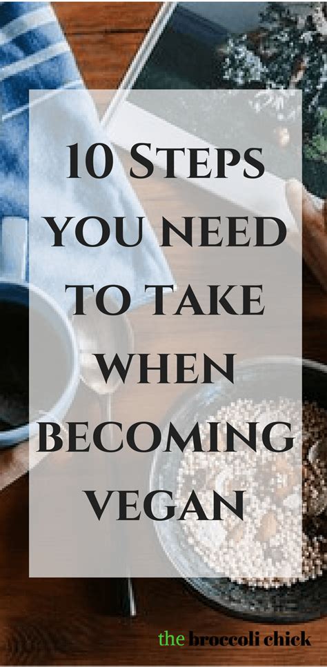 10 Steps You Need To Take When Beginning Your Vegan Journey Vegetarian