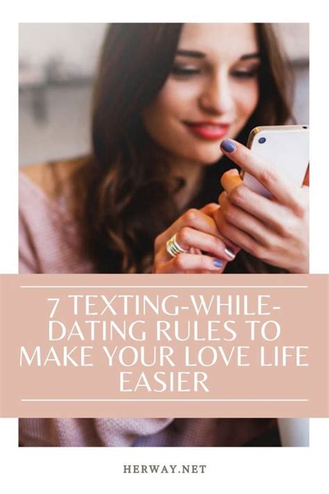 7 Texting While Dating Rules To Make Your Love Life Easier Dating