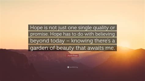 Joyce Rupp Quote Hope Is Not Just One Single Quality Or Promise Hope