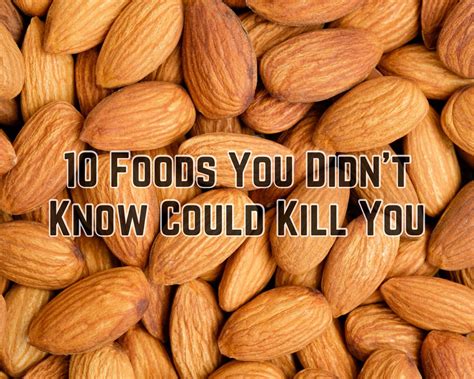 10 Foods You Didnt Know Could Kill You Noxadorg