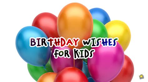 Happy Birthday Kids 55 Wishes For Their Special Day