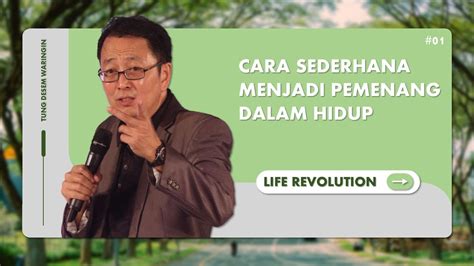 Cara Sederhana Menjadi Pemenang Dalam Hidup ♾️ Life Revolution Series ♾️ Tung Desem Waringin