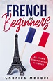 Bundle of Two Books: French for Beginners : 20 Simple Stories in French ...