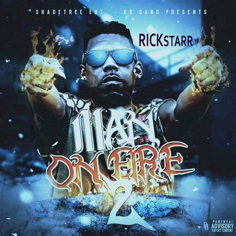 Rickstarr Man On Fire 2 Mixtape Home Of Hip Hop Videos And Rap