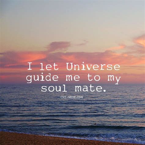 I Let Universe Guide Me To My Soul Mate Love Affirmations