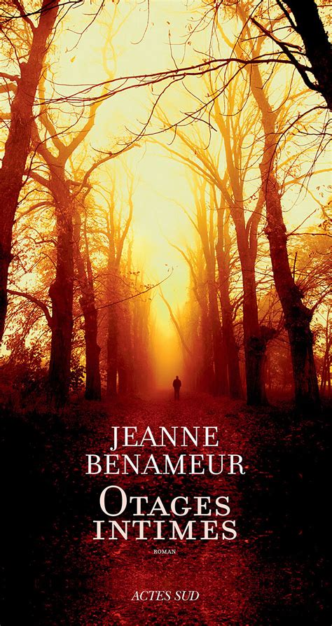 Otages Intimes De Jeanne Benameur Un Si Difficile Retour Chez Les Vivants