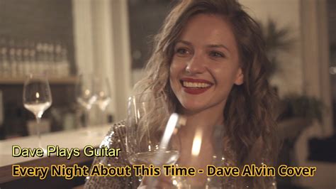 Every Night About This Time Dave Alvin Cover Dave Plays Guitar
