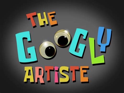 The Googly Artiste Encyclopedia Spongebobia Fandom