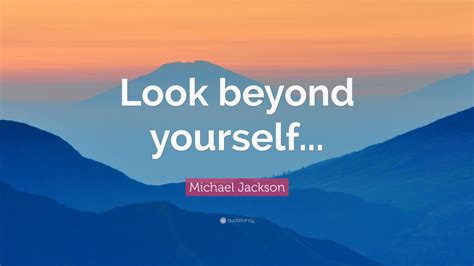 Michael Jackson Quote “look Beyond Yourself” 7 Wallpapers