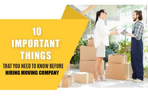 10 Important Things That You Need To Know Before Hiring A Moving