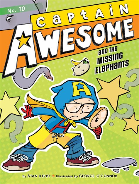 Captain Awesome And The Missing Elephants Book By Stan Kirby George