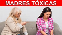 Madres tóxicas | Mamás controladoras y sobreprotectoras ...