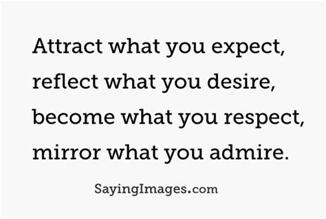Attract What You Expect Reflect What You Desire Become What You