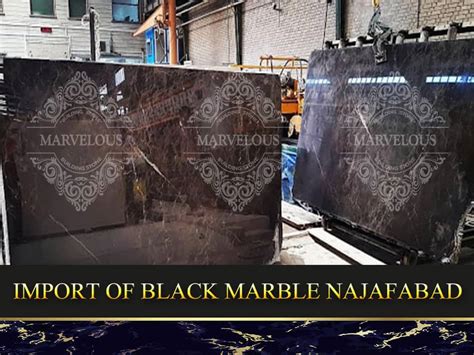 Import Of Black Marble Najafabad Marvelous Stone