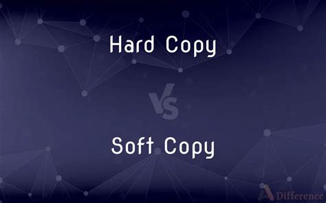 Hard Copy Vs Soft Copy — Whats The Difference