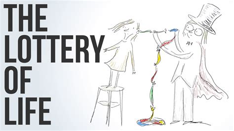 The Lottery Of Life Youtube