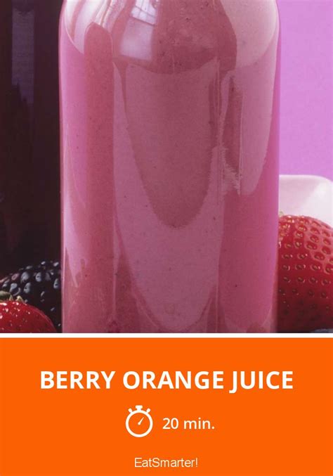 Berry Orange Juice Recipe Eat Smarter Usa