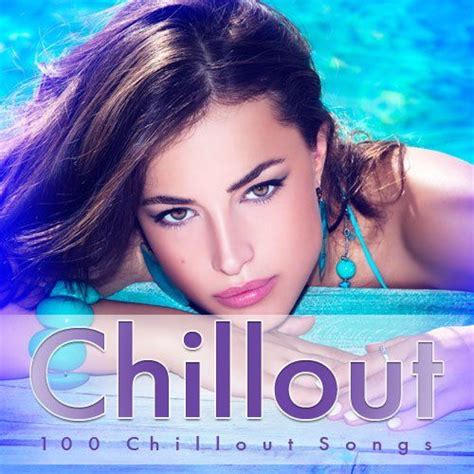 Chillout 100 Chillout Songs Cd1 Mp3 Buy Full Tracklist