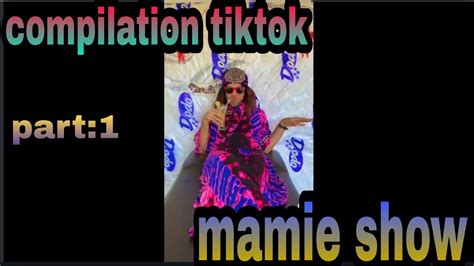 Mamie Show Compilation Tiktok Part Youtube
