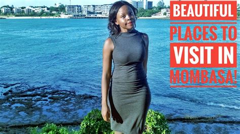 Kenyabeautiful Places To Visit In Mombasa Youtube