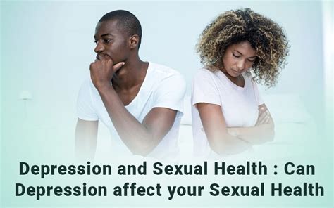 Depression And Sexual Health A Guide To Living With Both