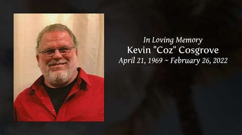 Kevin Coz Cosgrove Tribute Video