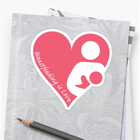 Breastfeeding Is Love T Shirt Stickers By Designbliss Redbubble