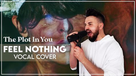 The Plot In You Feel Nothing [vocal Cover] Youtube