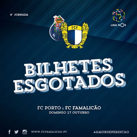 Bilhetes esgotados para o FC Porto x FC Famalicão – FC Famalicão