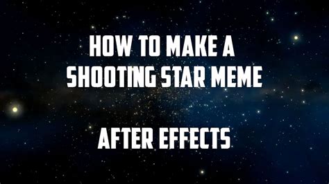 How To Make A Shooting Star Meme After Effects Youtube