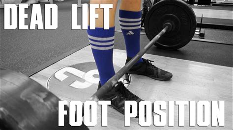 Dead Lift Tips Foot Position Youtube