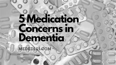 5 Common Medication Concerns In Dementia Med Ed 101