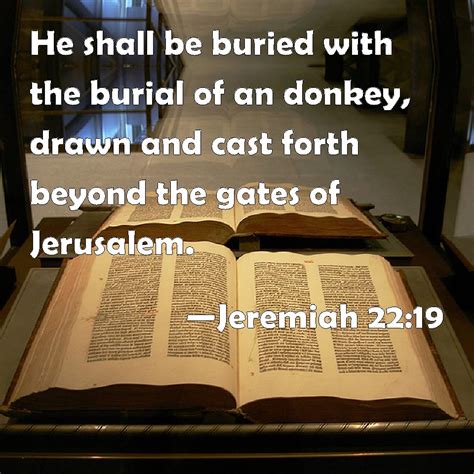 Jeremiah 2219 He Shall Be Buried With The Burial Of An Ass Drawn And