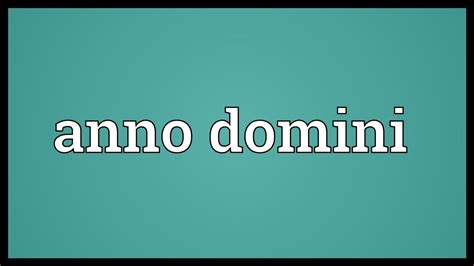 Anno Domini Meaning Youtube