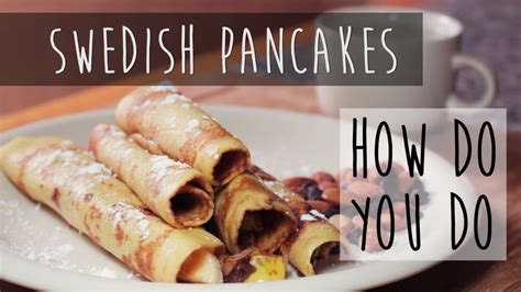 easy swedish pancakes pannkakor [how do you do] youtube