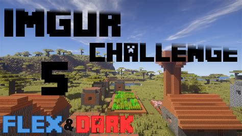 Imgur Challenge 5 Expanding The Farm Youtube